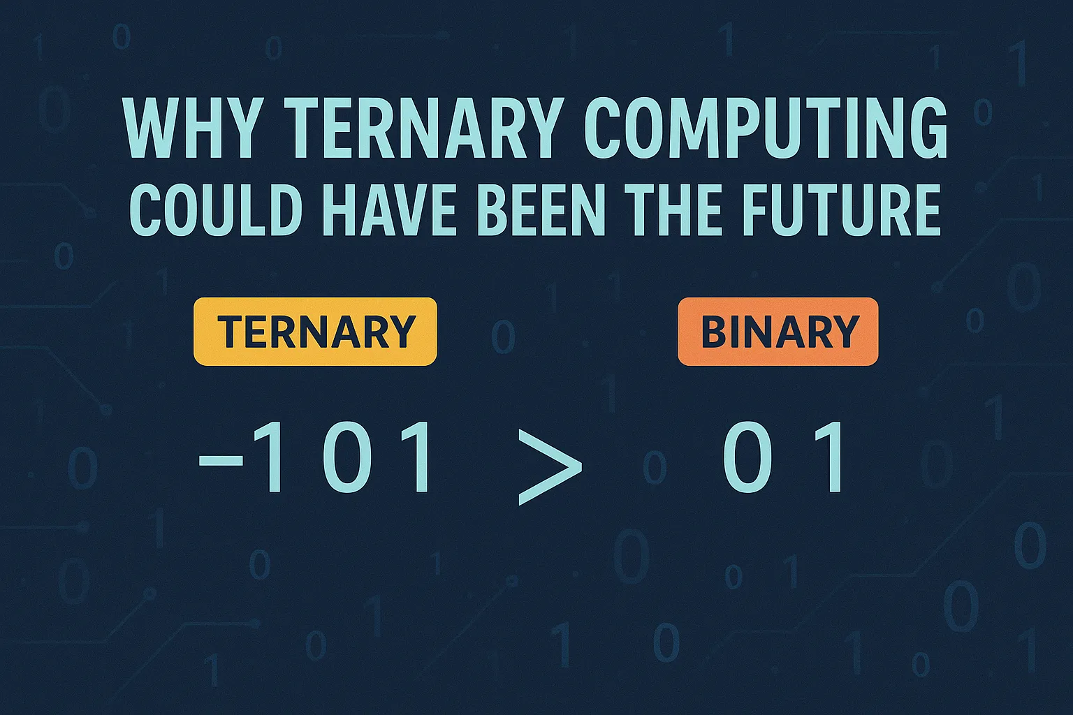 Why Ternary Computing Could Have Been the Future - d4b